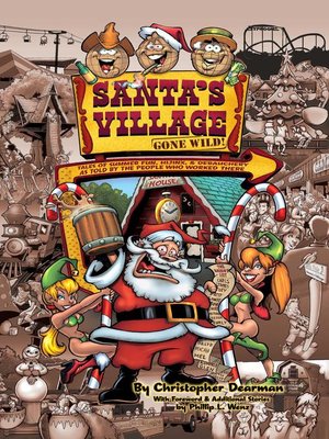 cover image of Santa's Village Gone Wild! Tales of Summer Fun, Hijinx & Debauchery As Told by the People Who Worked There